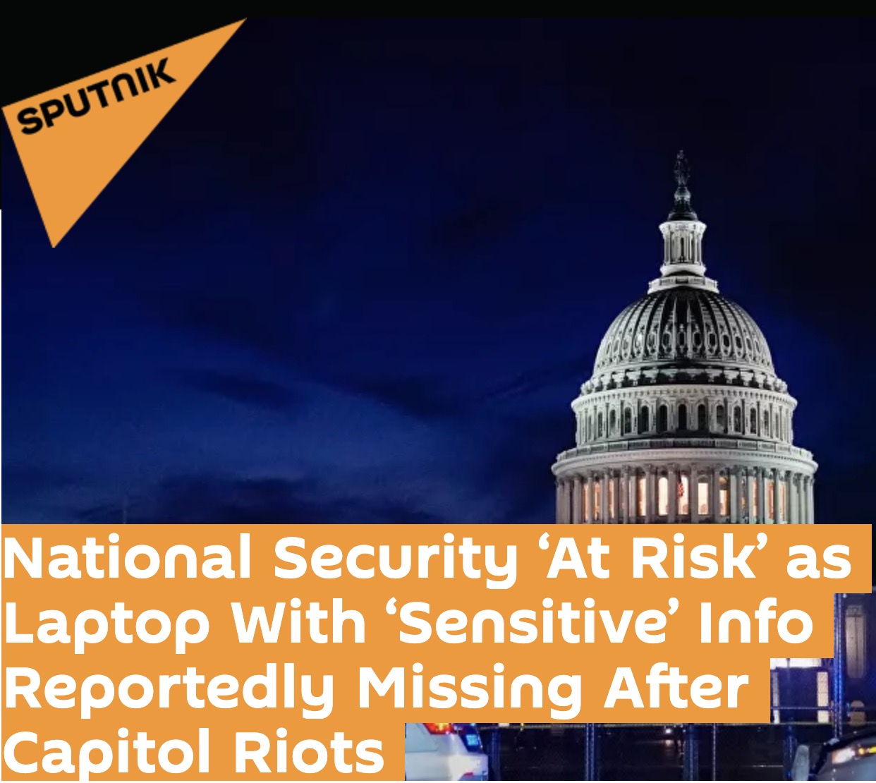 外媒爆料: 國會騷亂中, 一臺內有“敏感”國傢安全信息的筆記本電腦丟失-圖1